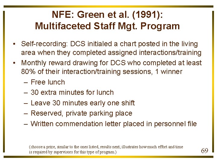 NFE: Green et al. (1991): Multifaceted Staff Mgt. Program • Self-recording: DCS initialed a