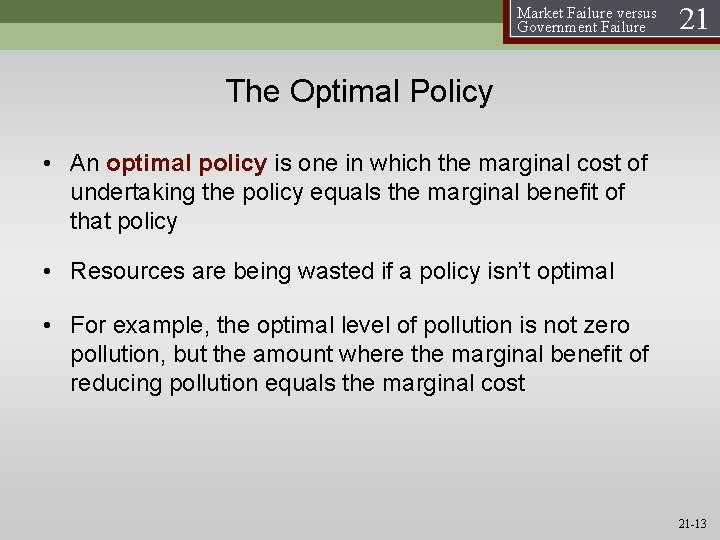 Market Failure versus Government Failure 21 The Optimal Policy • An optimal policy is Market Failure versus Government Failure 21 The Optimal Policy • An optimal policy is