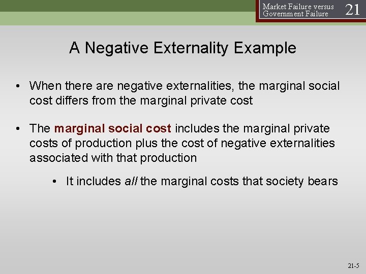 Market Failure versus Government Failure 21 A Negative Externality Example • When there are Market Failure versus Government Failure 21 A Negative Externality Example • When there are