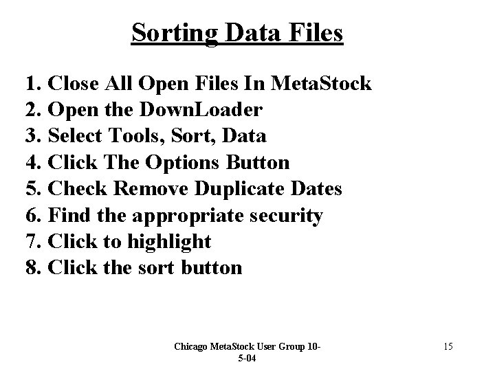 Sorting Data Files 1. Close All Open Files In Meta. Stock 2. Open the