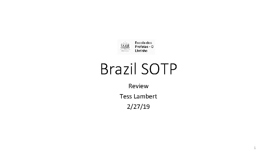 Brazil SOTP Review Tess Lambert 2/27/19 1 