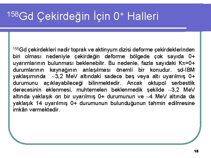 158 Gd Çekirdeğin İçin 0+ Halleri 158 Gd çekirdekleri nadir toprak ve aktinyum dizisi