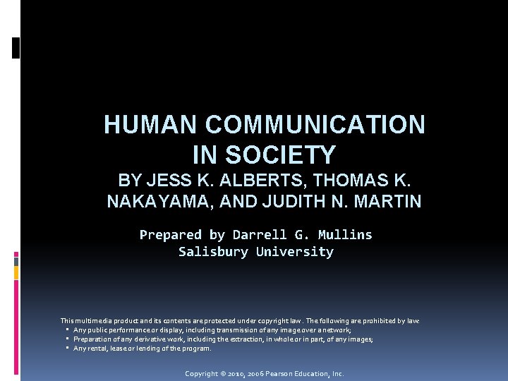 HUMAN COMMUNICATION IN SOCIETY BY JESS K. ALBERTS, THOMAS K. NAKAYAMA, AND JUDITH N.