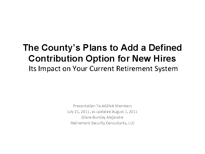 The County’s Plans to Add a Defined Contribution Option for New Hires Its Impact