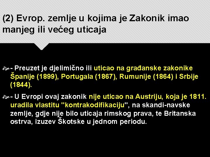 (2) Evrop. zemlje u kojima je Zakonik imao manjeg ili većeg uticaja - Preuzet