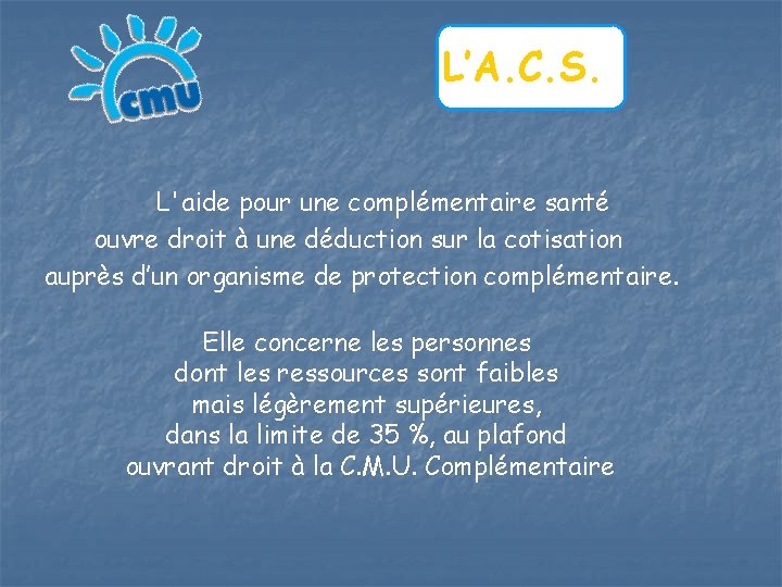 L’A. C. S. L'aide pour une complémentaire santé ouvre droit à une déduction sur