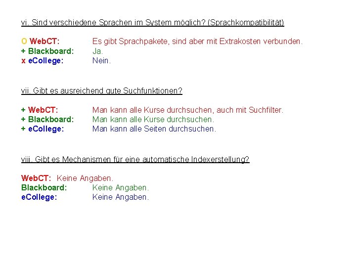 vi. Sind verschiedene Sprachen im System möglich? (Sprachkompatibilität) O Web. CT: + Blackboard: x