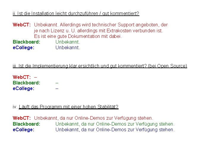 ii. Ist die Installation leicht durchzuführen / gut kommentiert? Web. CT: Unbekannt. Allerdings wird