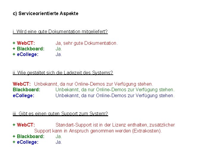 c) Serviceorientierte Aspekte i. Wird eine gute Dokumentation mitgeliefert? + Web. CT: + Blackboard: