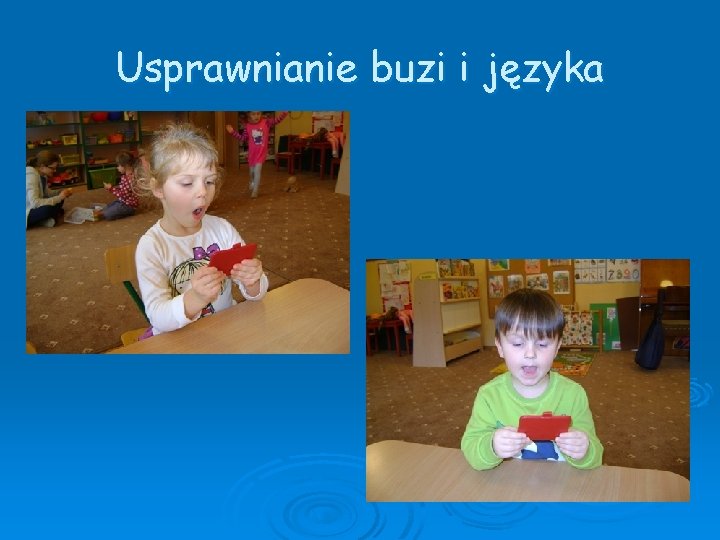 Usprawnianie buzi i języka 