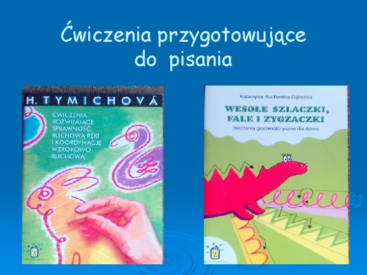 Ćwiczenia przygotowujące do pisania 