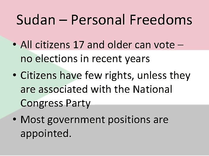 Sudan – Personal Freedoms • All citizens 17 and older can vote – no