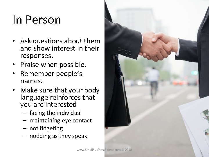 In Person • Ask questions about them and show interest in their responses. •