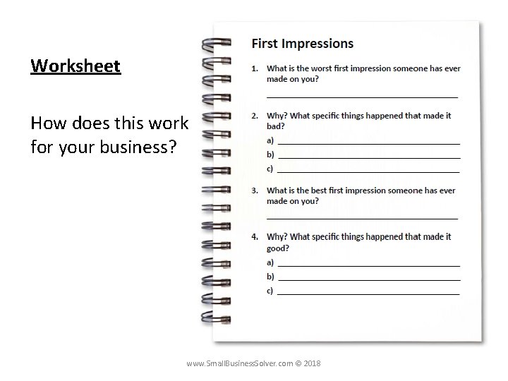 Worksheet How does this work for your business? www. Small. Business. Solver. com ©