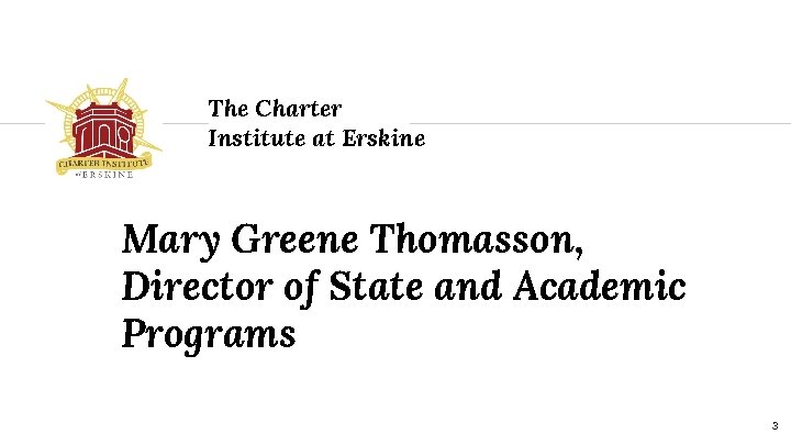 The Charter Institute at Erskine Mary Greene Thomasson, Director of State and Academic Programs