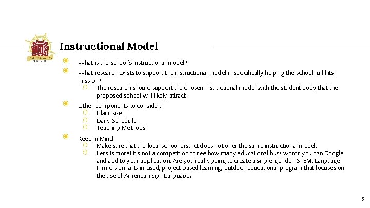 Instructional Model ◉ ◉ What is the school’s instructional model? What research exists to