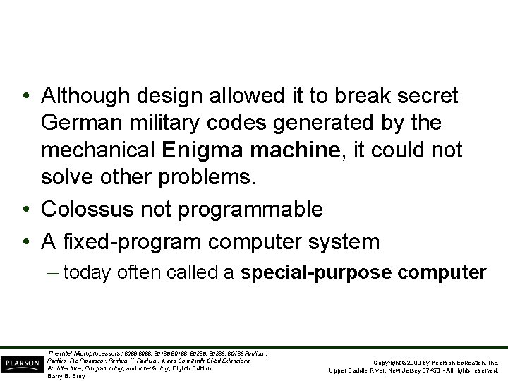  • Although design allowed it to break secret German military codes generated by