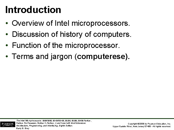 Introduction • • Overview of Intel microprocessors. Discussion of history of computers. Function of
