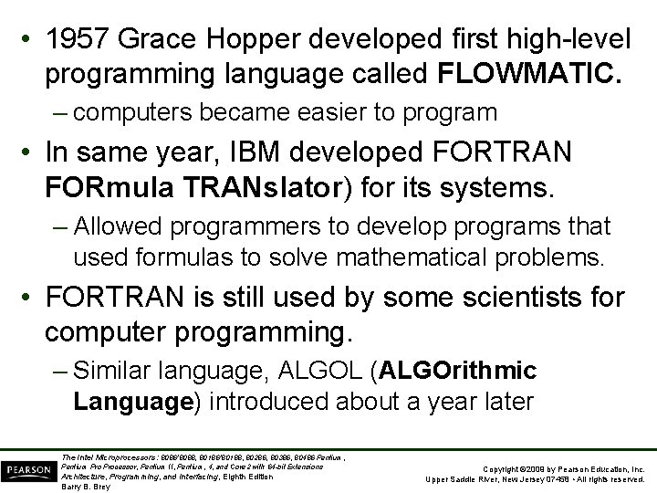  • 1957 Grace Hopper developed first high-level programming language called FLOWMATIC. – computers