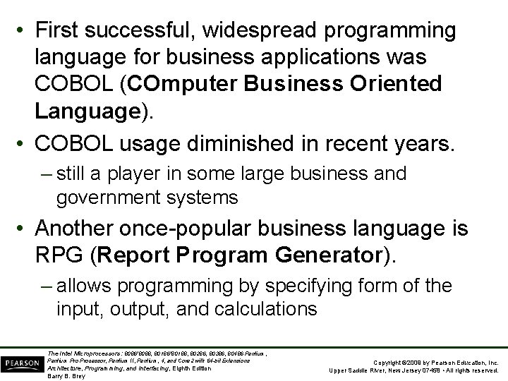 • First successful, widespread programming language for business applications was COBOL (COmputer Business