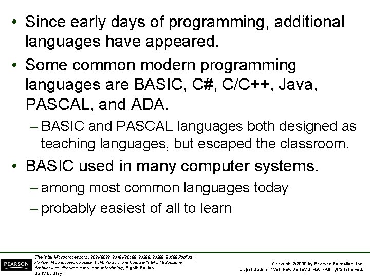 • Since early days of programming, additional languages have appeared. • Some common