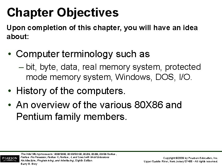 Chapter Objectives Upon completion of this chapter, you will have an idea about: •