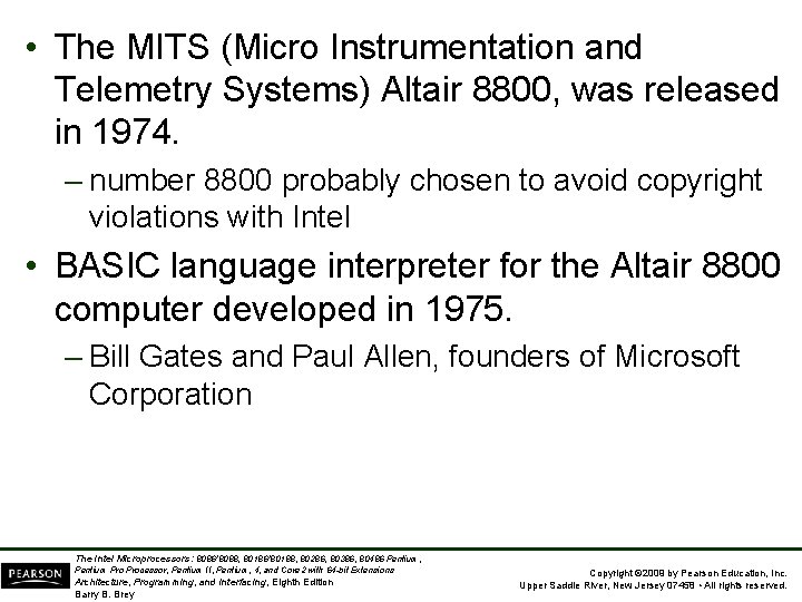  • The MITS (Micro Instrumentation and Telemetry Systems) Altair 8800, was released in