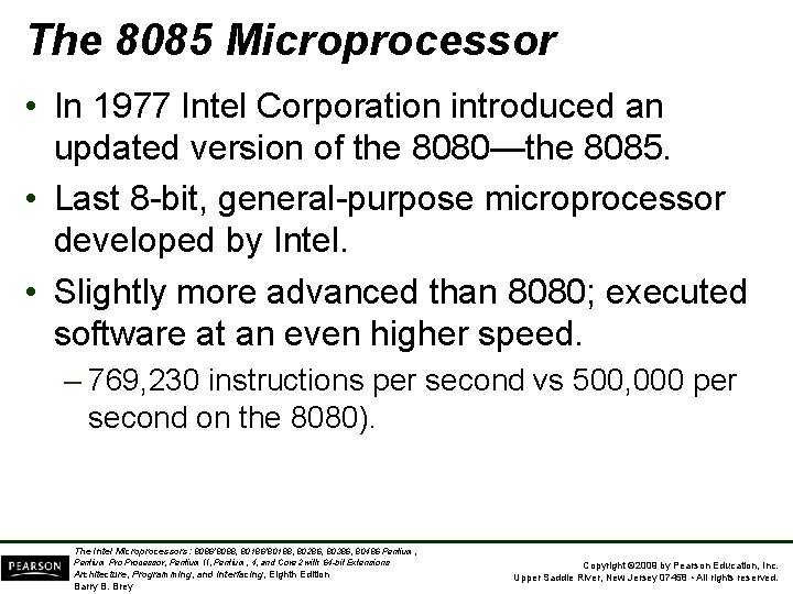 The 8085 Microprocessor • In 1977 Intel Corporation introduced an updated version of the