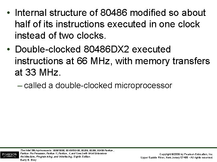  • Internal structure of 80486 modified so about half of its instructions executed