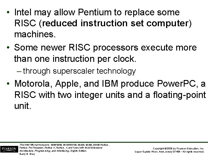  • Intel may allow Pentium to replace some RISC (reduced instruction set computer)