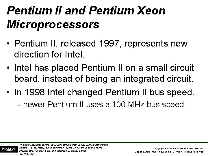 Pentium II and Pentium Xeon Microprocessors • Pentium II, released 1997, represents new direction