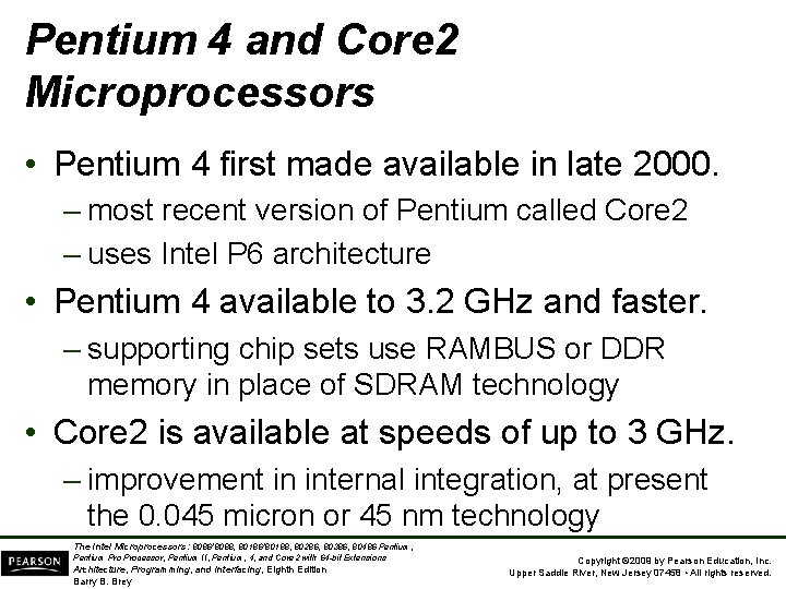 Pentium 4 and Core 2 Microprocessors • Pentium 4 first made available in late