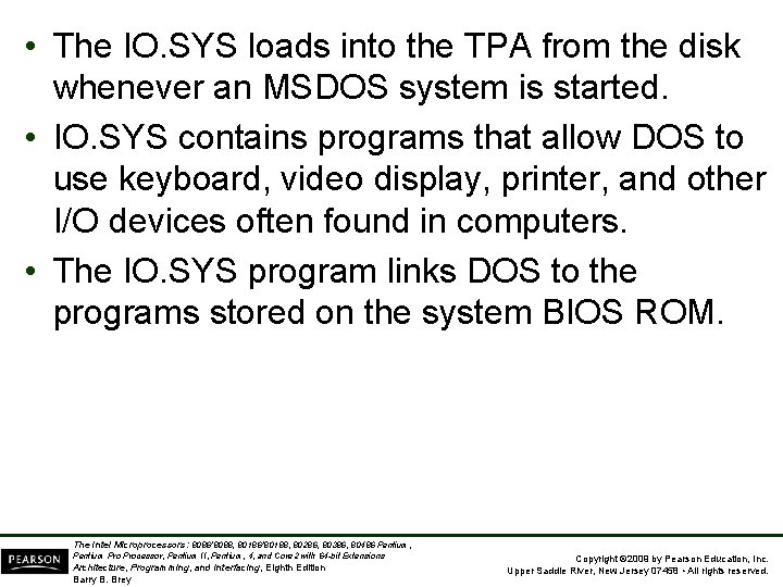  • The IO. SYS loads into the TPA from the disk whenever an