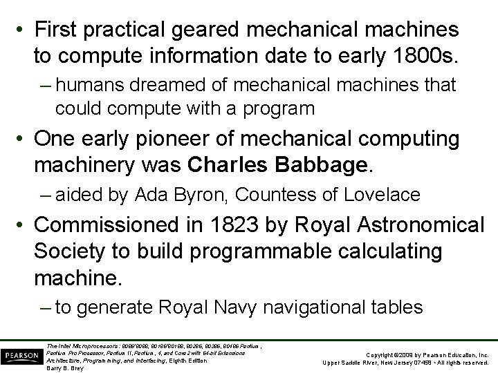  • First practical geared mechanical machines to compute information date to early 1800