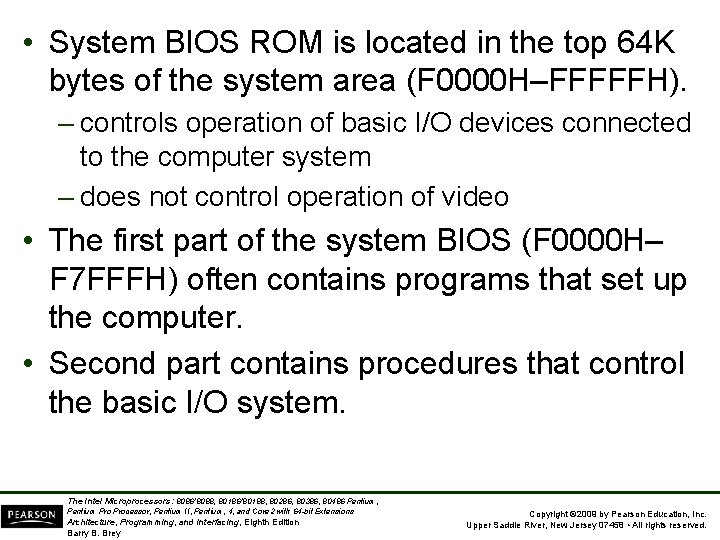  • System BIOS ROM is located in the top 64 K bytes of
