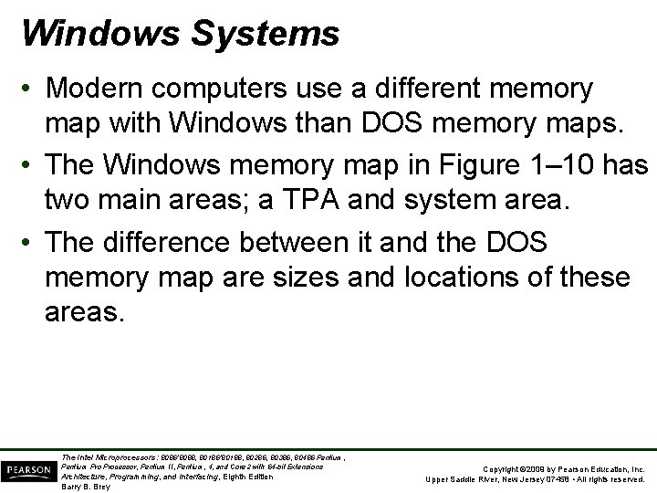 Windows Systems • Modern computers use a different memory map with Windows than DOS