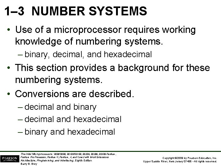 1– 3 NUMBER SYSTEMS • Use of a microprocessor requires working knowledge of numbering