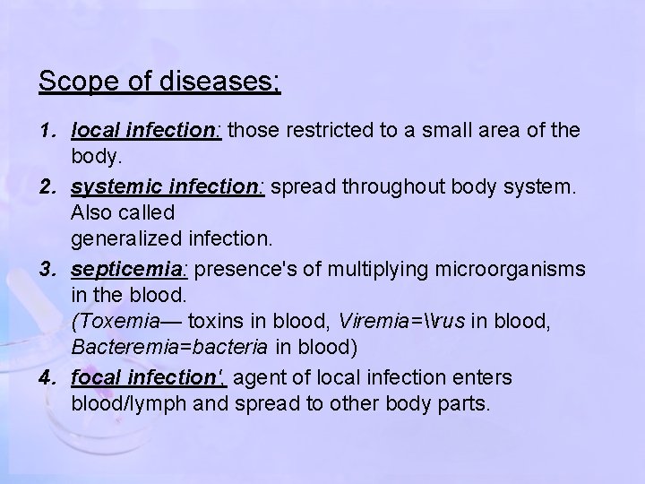 Scope of diseases; 1. local infection: those restricted to a small area of the