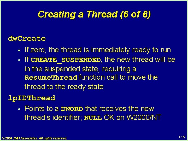 Creating a Thread (6 of 6) dw. Create w w If zero, the thread Creating a Thread (6 of 6) dw. Create w w If zero, the thread