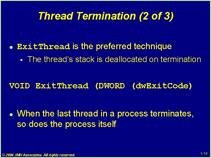 Thread Termination (2 of 3) l Exit. Thread is the preferred technique w The Thread Termination (2 of 3) l Exit. Thread is the preferred technique w The