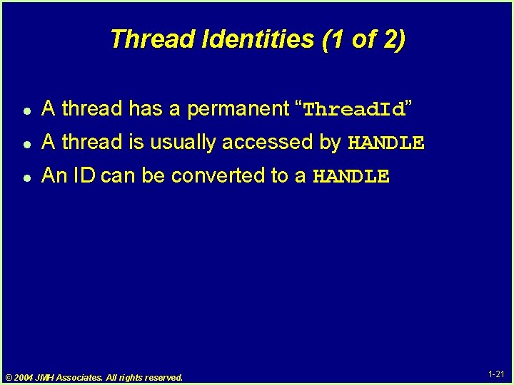 Thread Identities (1 of 2) l A thread has a permanent “Thread. Id” l Thread Identities (1 of 2) l A thread has a permanent “Thread. Id” l