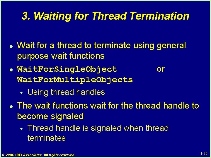 3. Waiting for Thread Termination l l Wait for a thread to terminate using 3. Waiting for Thread Termination l l Wait for a thread to terminate using