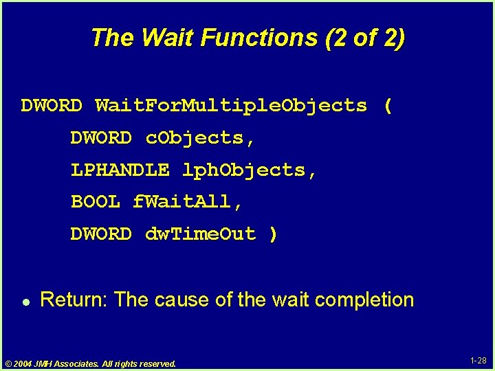 The Wait Functions (2 of 2) DWORD Wait. For. Multiple. Objects ( DWORD c. The Wait Functions (2 of 2) DWORD Wait. For. Multiple. Objects ( DWORD c.