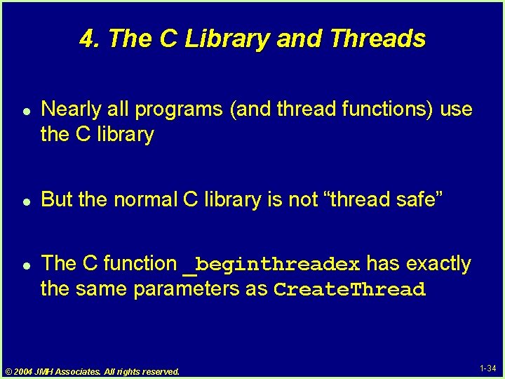4. The C Library and Threads l l l Nearly all programs (and thread 4. The C Library and Threads l l l Nearly all programs (and thread