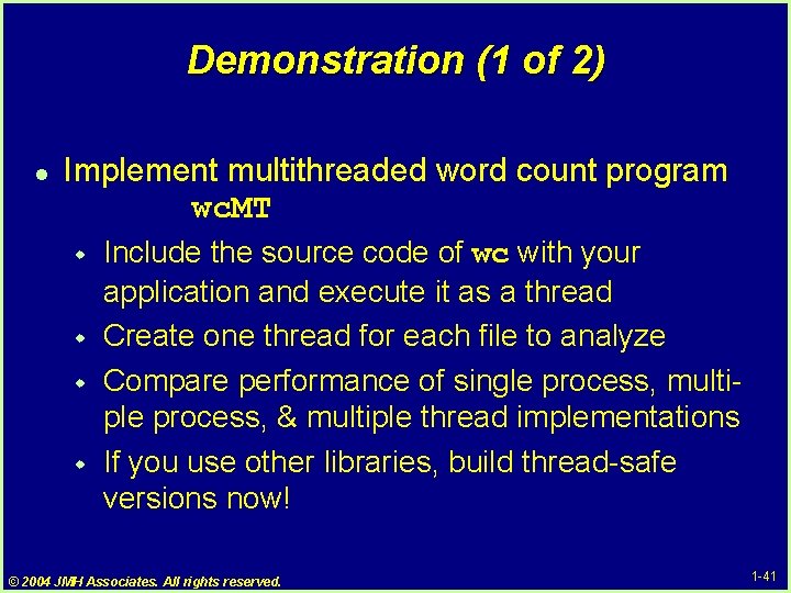 Demonstration (1 of 2) l Implement multithreaded word count program wc. MT w w Demonstration (1 of 2) l Implement multithreaded word count program wc. MT w w