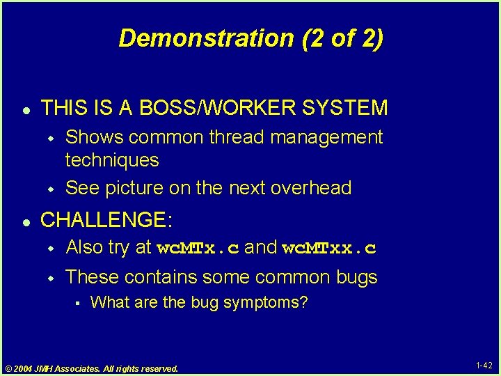 Demonstration (2 of 2) l THIS IS A BOSS/WORKER SYSTEM w w l Shows Demonstration (2 of 2) l THIS IS A BOSS/WORKER SYSTEM w w l Shows