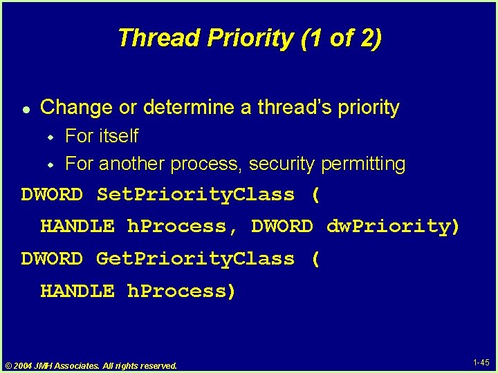 Thread Priority (1 of 2) l Change or determine a thread’s priority w w Thread Priority (1 of 2) l Change or determine a thread’s priority w w