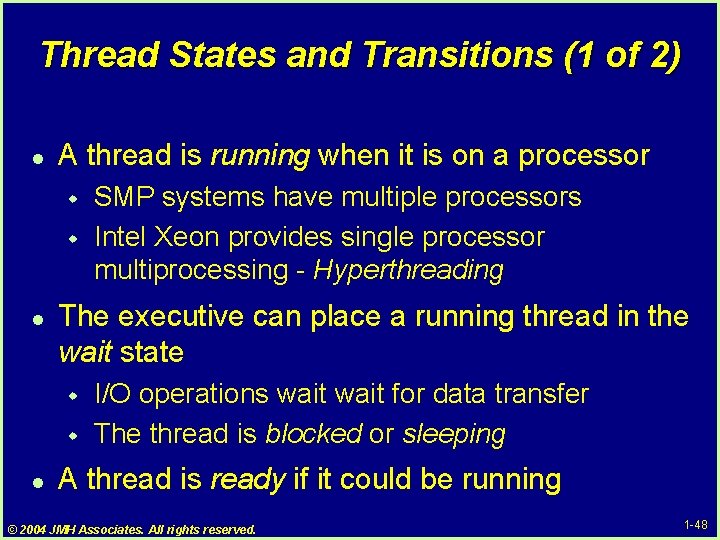 Thread States and Transitions (1 of 2) l A thread is running when it Thread States and Transitions (1 of 2) l A thread is running when it
