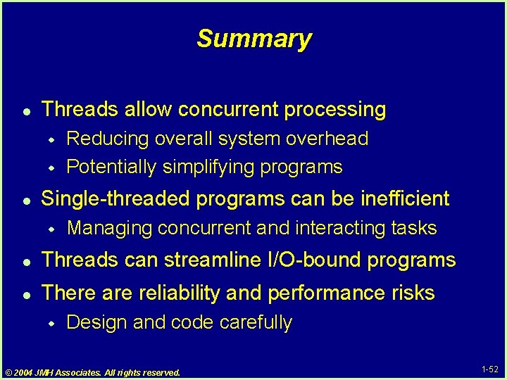Summary l Threads allow concurrent processing w w l Reducing overall system overhead Potentially Summary l Threads allow concurrent processing w w l Reducing overall system overhead Potentially