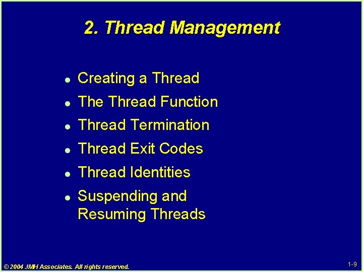 2. Thread Management l Creating a Thread l The Thread Function l Thread Termination 2. Thread Management l Creating a Thread l The Thread Function l Thread Termination